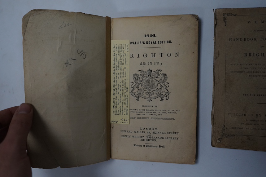 [Brighton Interest] Wallis's Royal Edition. Brighton As It Is, 1846; Mason, W.H. Handbook for Visitors to Brighton, c.1850; New Library of Useful Knowledge. Practical Guide to the Watering & Sea Bathing Places, on the Co